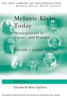 Melanie Klein Today Volume 1 Mainly Theory