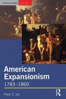 American Expansionism, 1783-1860: A Manifest Destiny?