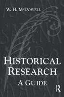 Historical Research: A Guide for Writers of Dissertations, Theses, Articles and Books