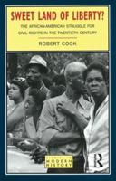 Sweet Land of Liberty?: The African-American Struggle for Civil Rights in the Twentieth Century