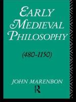 Early Medieval Philosophy, 480-1150