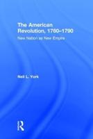 The American Revolution, 1760-1790