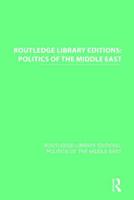 Routledge Library Editions. Politics of the Middle East