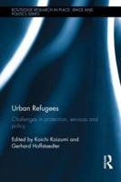 Urban Refugees: Challenges in Protection, Services and Policy