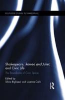 Shakespeare, Romeo and Juliet, and Civic Life: The Boundaries of Civic Space