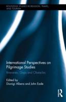 International Perspectives on Pilgrimage Studies: Itineraries, Gaps and Obstacles