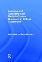 Learning and Assessing With Multiple Choice Questions in College Classrooms