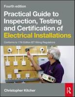 Practical Guide to Inspection, Testing and Certification of Electrical Installations