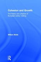 Cohesion and Growth: The Theory and Practice of European Policy Making