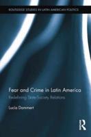 Fear and Crime in Latin America: Redefining State-Society Relations