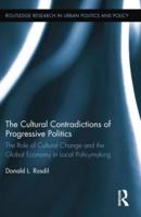 The Cultural Contradictions of Progressive Politics: The Role of Cultural Change and the Global Economy in Local Policymaking