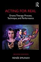 Acting For Real: Drama Therapy Process, Technique, and Performance
