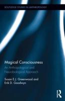Magical Consciousness: An Anthropological and Neurobiological Approach