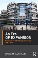 An Era of Expansion: Construction at the University of Cambridge 1996-2006
