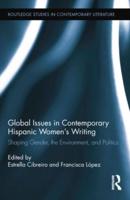 Global Issues in Contemporary Hispanic Women's Writing: Shaping Gender, the Environment, and Politics
