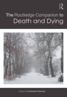 The Routledge Companion to Death and Dying