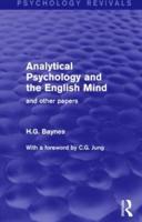 Analytical Psychology and the English Mind and Other Papers