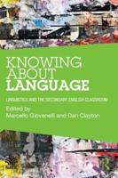 Knowing About Language: Linguistics and the secondary English classroom