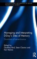 Managing and Interpreting D-Day's Sites of Memory: Guardians of remembrance