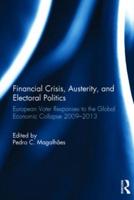 Financial Crisis, Austerity, and Electoral Politics: European Voter Responses to the Global Economic Collapse 2009-2013