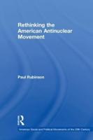 Rethinking the American Antinuclear Movement