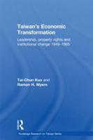 Taiwan's Economic Transformation: Leadership, Property Rights and Institutional Change 1949-1965