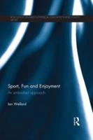 Sport, Fun and Enjoyment: An Embodied Approach