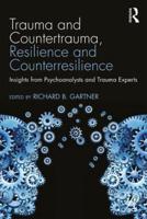 Trauma and Countertrauma, Resilience and Counterresilience
