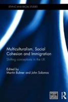 Multiculturalism, Social Cohesion and Immigration: Shifting Conceptions in the UK