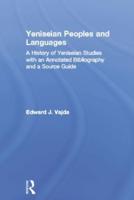 Yeniseian Peoples and Languages: A History of Yeniseian Studies with an Annotated Bibliography and a Source Guide