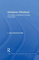 Hometown Chinatown: A History of Oakland's Chinese Community, 1852-1995