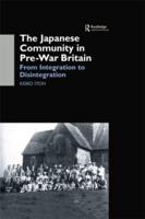 The Japanese Community in Pre-War Britain: From Integration to Disintegration