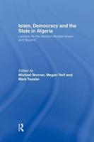 Islam, Democracy and the State in Algeria