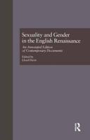 Sexuality and Gender in the English Renaissance: An Annotated Edition of Contemporary Documents