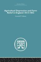 Agricultural Depression and Farm Relief in England 1813-1852