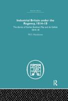 Industrial Britain Under the Regency: The Diaries of Escher, Bodmer, May and de Gallois 1814-18