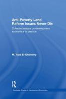 Anti-Poverty Land Reform Issues Never Die: Collected essays on development economics in practice