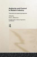 Authority and Control in Modern Industry: Theoretical and Empirical Perspectives