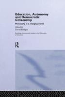 Education, Autonomy and Democratic Citizenship: Philosophy in a Changing World