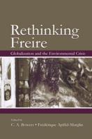 Rethinking Freire: Globalization and the Environmental Crisis