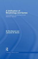 A Unification of Morphology and Syntax: Investigations into Romance and Albanian Dialects
