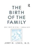 The Birth Of The Family: An Empirical Enquiry