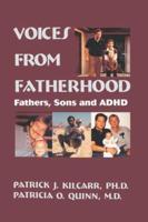 Voices From Fatherhood: Fathers Sons & Adhd