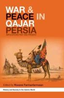 War and Peace in Qajar Persia: Implications Past and Present