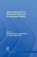 Islamic Education in the Soviet Union and Its Successor States