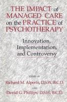 The Impact of Managed Care on the Practice of Psychotherapy