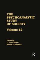 The Psychoanalytic Study of Society. Volume 12 Essays in Honor of George Devereux