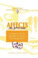 Affects As Process: An Inquiry into the Centrality of Affect in Psychological Life