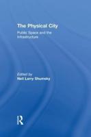 The Physical City: Public Space and the Infrastructure