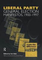 Liberal Party General Election Manifestos, 1900-1997. Volume 3